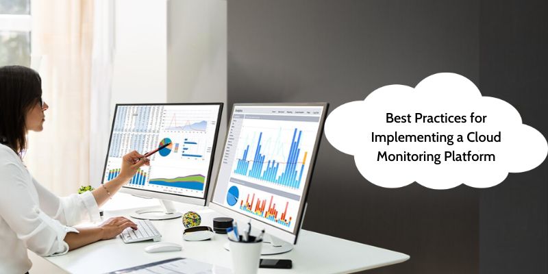 Best Practices for Implementing a Cloud Monitoring Platform