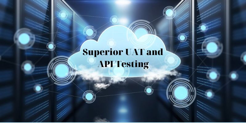 Superior UAT and API Testing (Benefits of Cloud ERP)